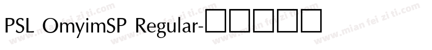 PSL OmyimSP Regular字体转换